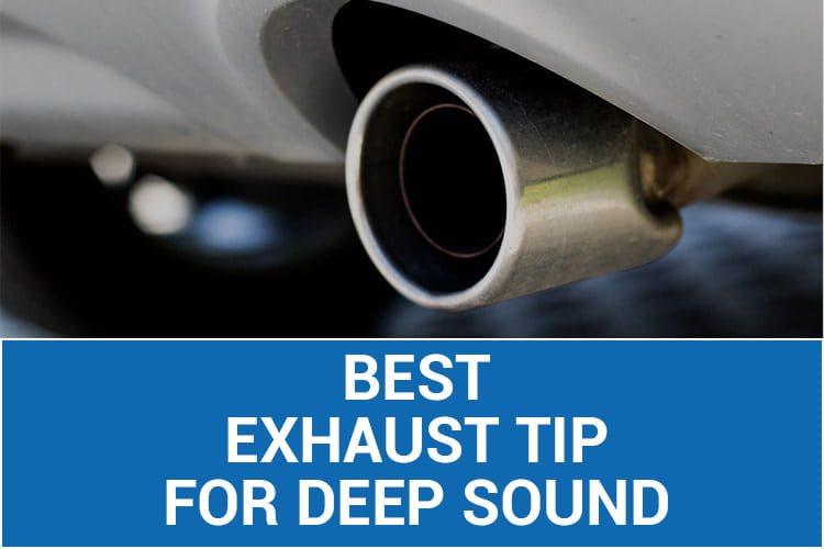 best exhaust tip for deep sound